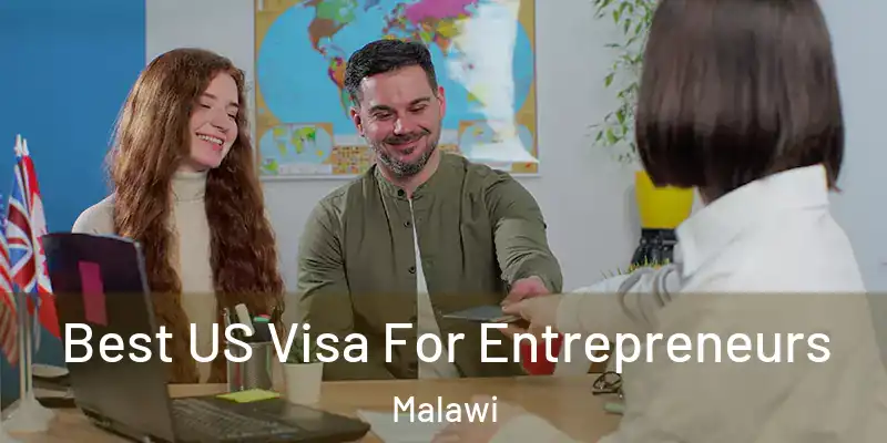  Best US Visa For Entrepreneurs Malawi