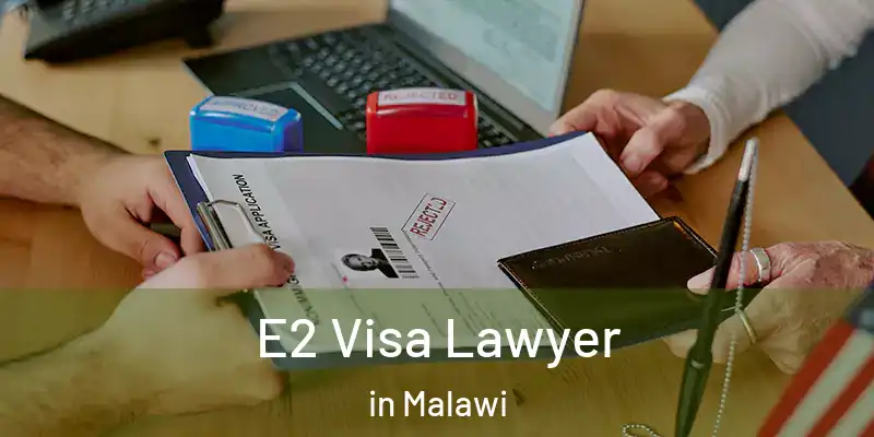  E2 Visa Lawyer in Malawi
