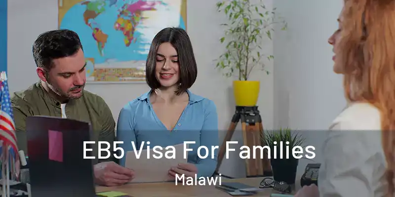 EB5 Visa For Families Malawi