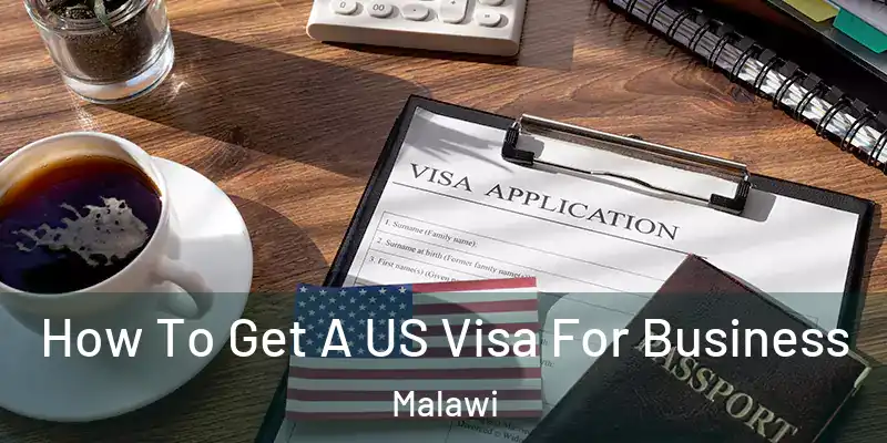  How To Get A US Visa For Business Malawi
