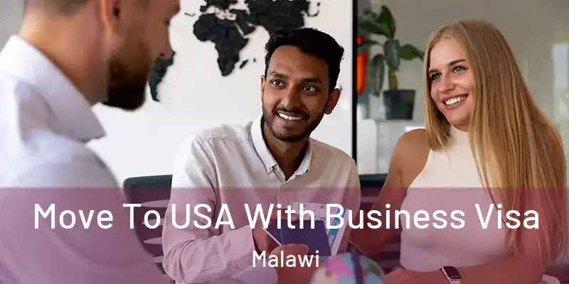  Move To USA With Business Visa Malawi