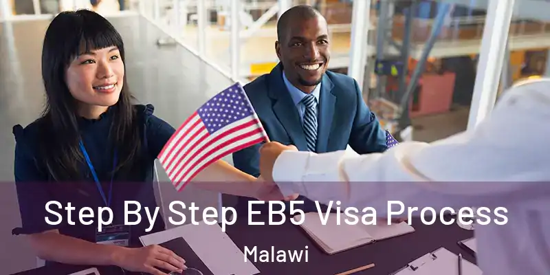  Step By Step EB5 Visa Process Malawi