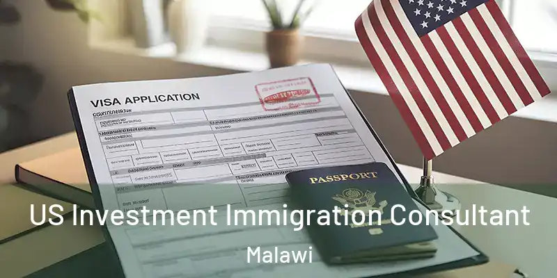  US Investment Immigration Consultant Malawi
