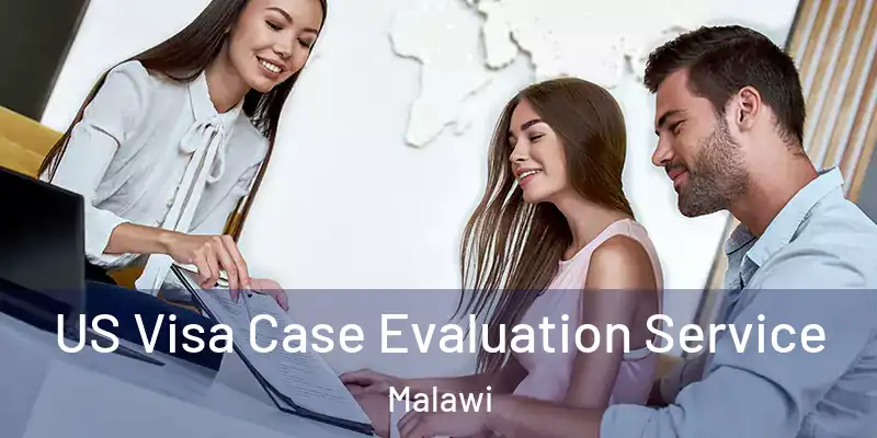  US Visa Case Evaluation Service Malawi