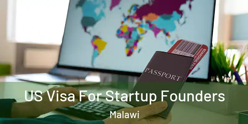  US Visa For Startup Founders Malawi
