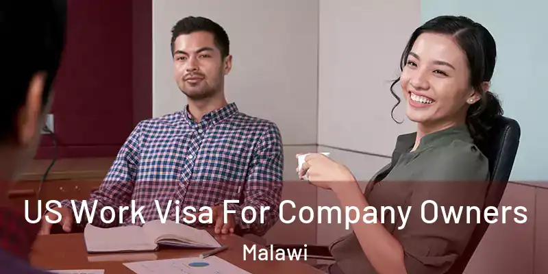  US Work Visa For Company Owners Malawi