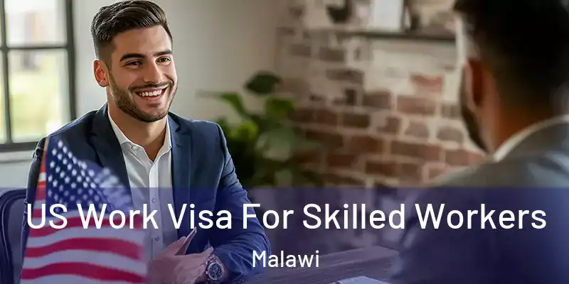  US Work Visa For Skilled Workers Malawi