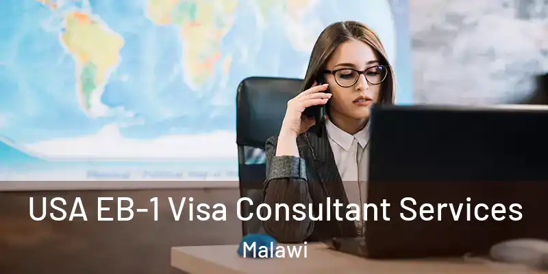  USA EB-1 Visa Consultant Services Malawi